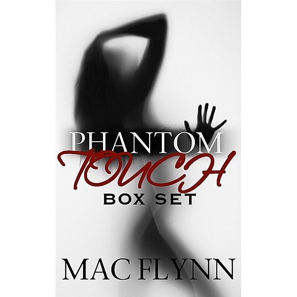 Phantom Touch Box Set: Ghost Paranormal Romance, Mac Flynn