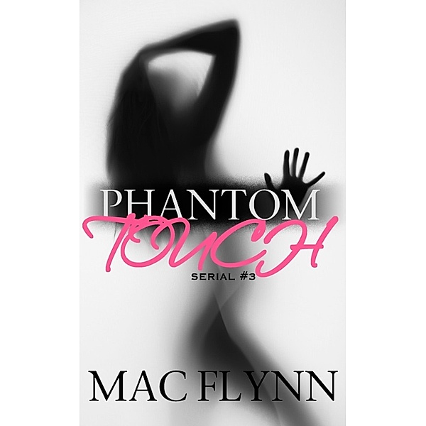 Phantom Touch: Phantom Touch #3 (Ghost Paranormal Romance), Mac Flynn