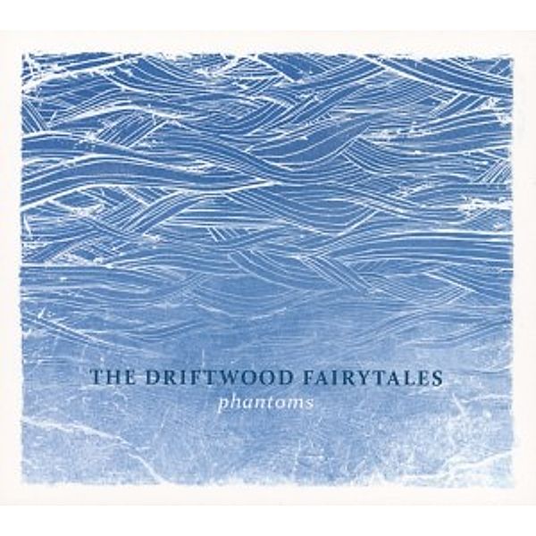 Phantoms, The Driftwood Fairytales