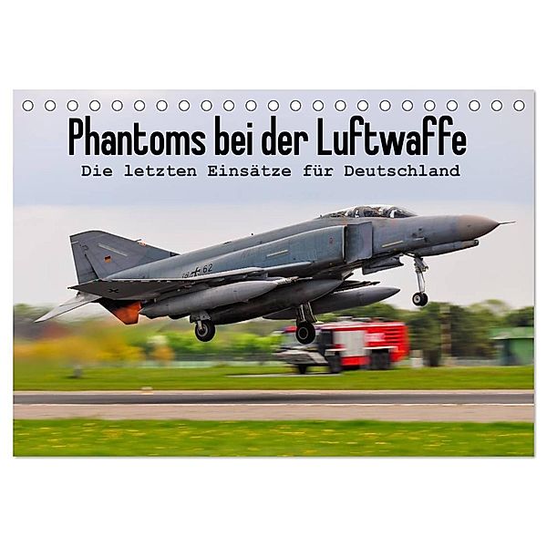 Phantoms bei der Luftwaffe (Tischkalender 2025 DIN A5 quer), CALVENDO Monatskalender, Calvendo, Marcel Wenk