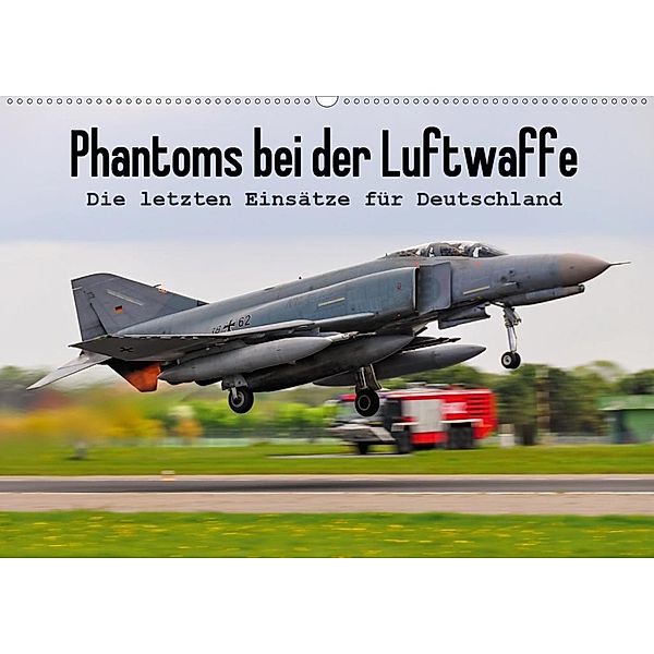 Phantoms bei der Luftwaffe (Wandkalender 2020 DIN A2 quer), Marcel Wenk