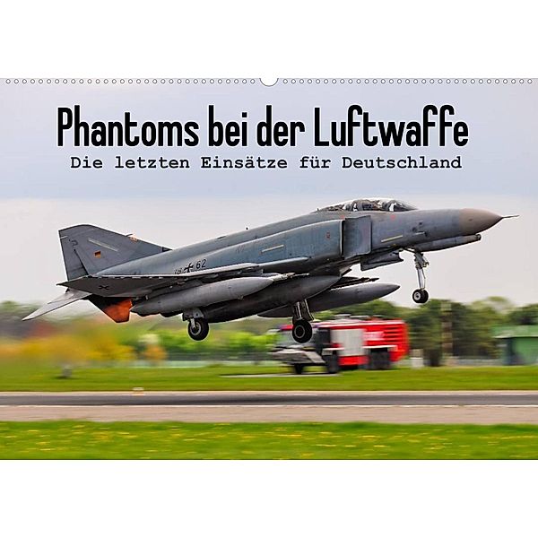 Phantoms bei der Luftwaffe (Wandkalender 2023 DIN A2 quer), Marcel Wenk