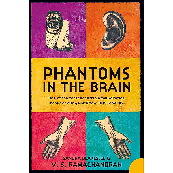 Phantoms in the Brain, V. S. Ramachandran, Sandra Blakeslee