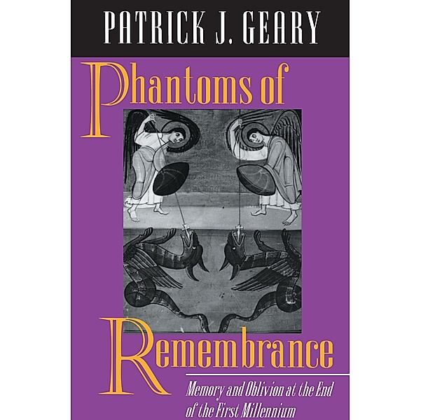Phantoms of Remembrance, Patrick J. Geary