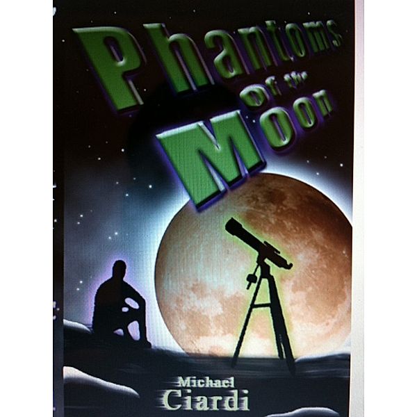 Phantoms of the Moon, Michael Ciardi