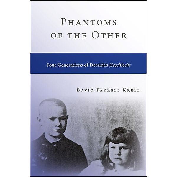 Phantoms of the Other / SUNY series in Contemporary Continental Philosophy, David Farrell Krell