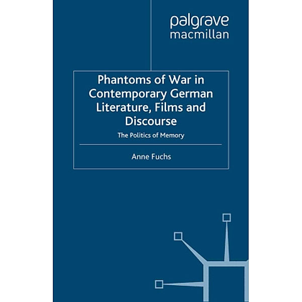 Phantoms of War in Contemporary German Literature, Films and Discourse, Anne Fuchs