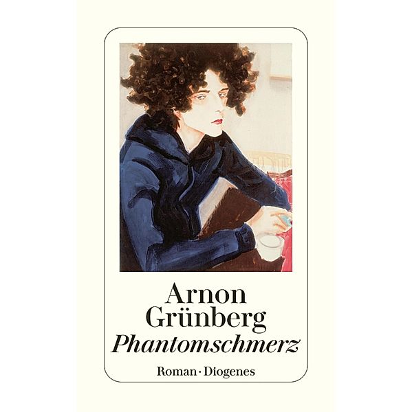 Phantomschmerz / Diogenes Taschenbücher, Arnon Grünberg