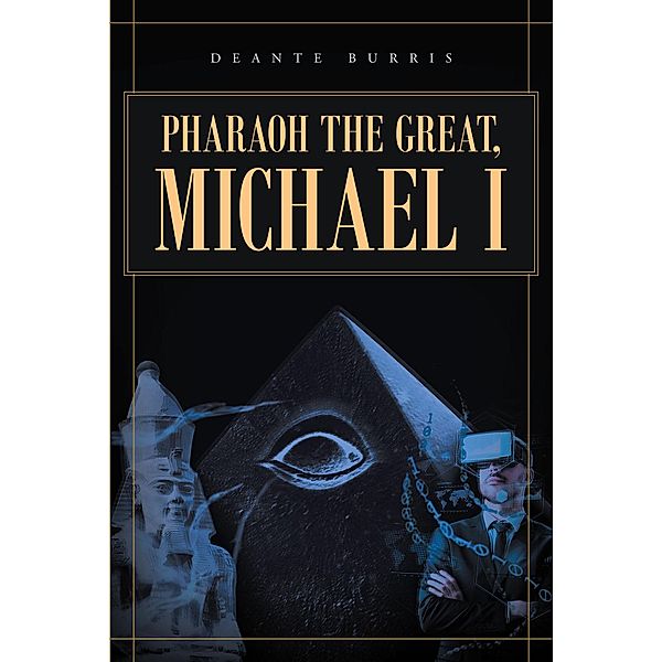 Pharaoh the Great, Michael I, Deante Burris