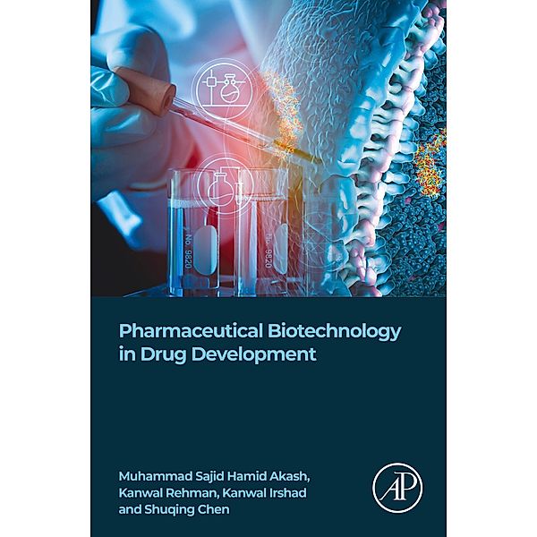 Pharmaceutical Biotechnology in Drug Development, Muhammad Sajid Hamid Akash, Kanwal Rehman, Kanwal Irshad, Shuqing Chen