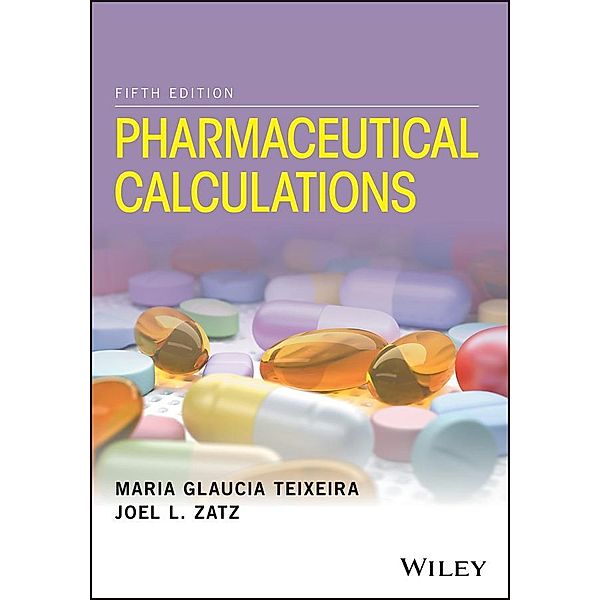 Pharmaceutical Calculations, Maria Glaucia Teixeira, Joel L. Zatz