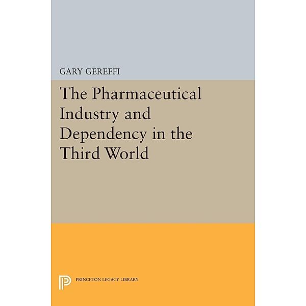 Pharmaceutical Industry and Dependency in the Third World, Gary Gereffi