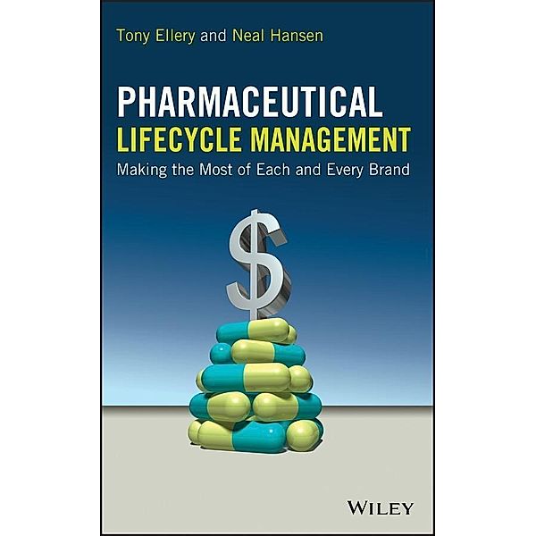 Pharmaceutical Lifecycle Management, Tony Ellery, Neal Hansen