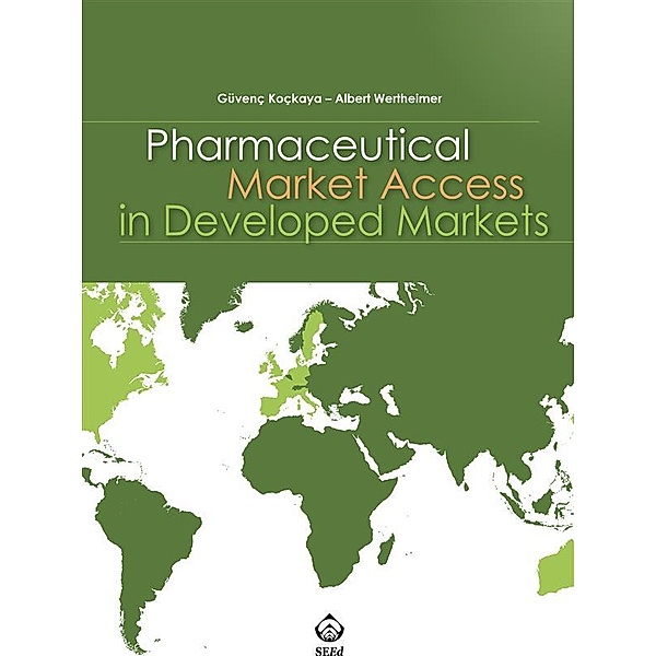Pharmaceutical Market Access in Developed Markets, Albert Wertheimer, Güvenç Koçkaya