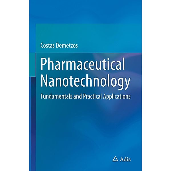 Pharmaceutical Nanotechnology: Fundamentals and Practical Applications, Costas Demetzos