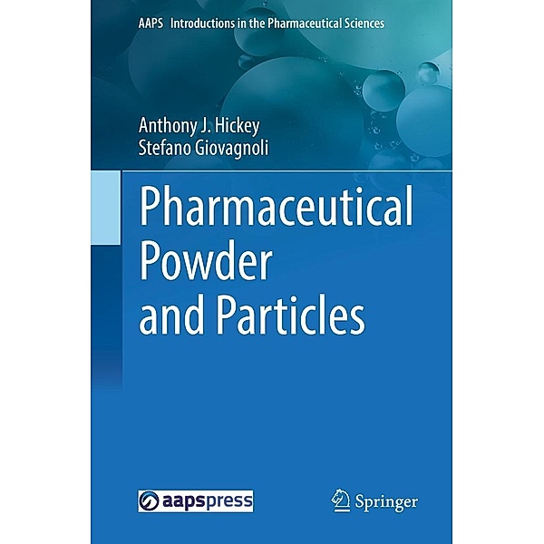 Pharmaceutical Powder and Particles / AAPS Introductions in the Pharmaceutical Sciences, Anthony J. Hickey, Stefano Giovagnoli