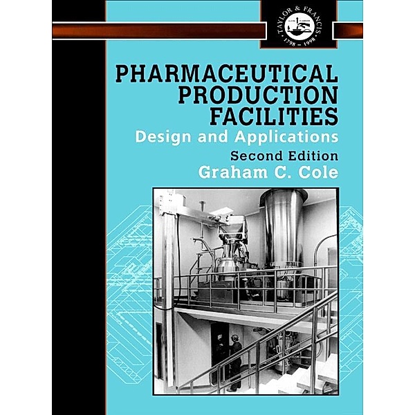 Pharmaceutical Production Facilities, Graham Cole