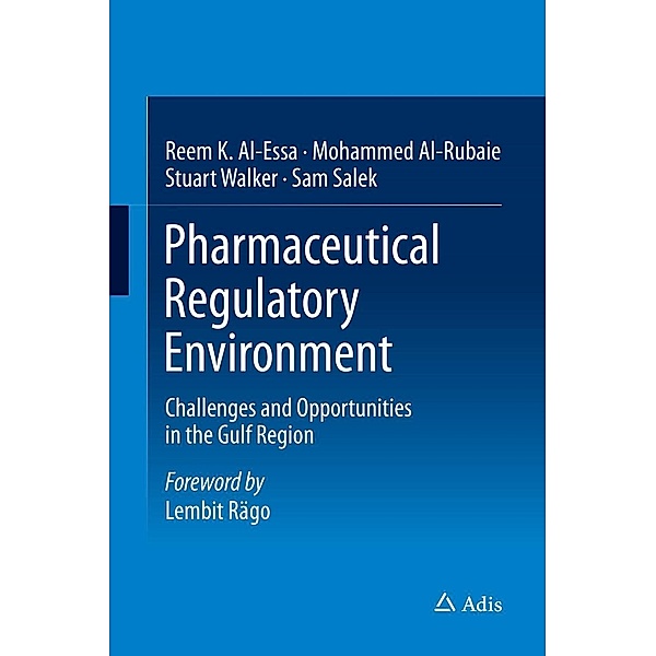 Pharmaceutical Regulatory Environment, Reem K. Al-Essa, Mohammed Al-Rubaie, Stuart Walker, Sam Salek