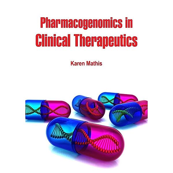 Pharmacogenomics in Clinical Therapeutics, Karen Mathis