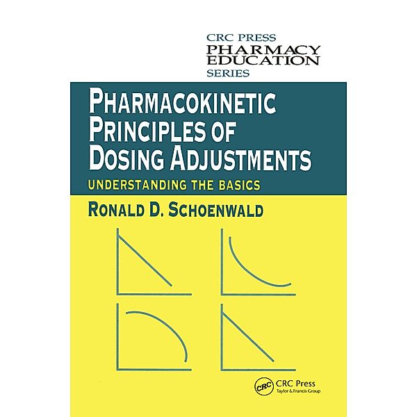 Pharmacokinetic Principles of Dosing Adjustments, Ronald D. Schoenwald