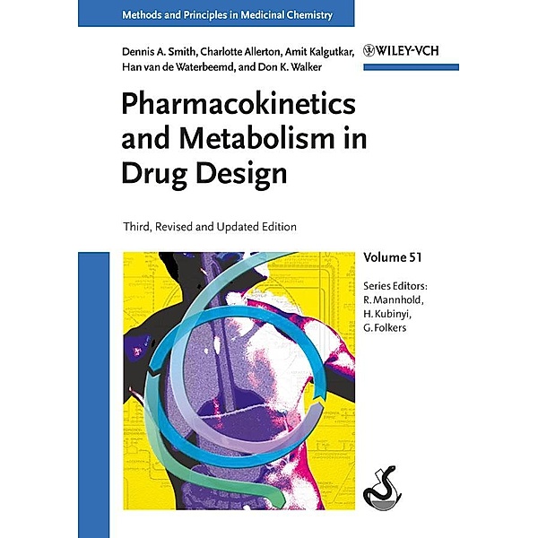 Pharmacokinetics and Metabolism in Drug Design / Methods and Principles in Medicinal Chemistry Bd.51, Dennis A. Smith, Charlotte Allerton, Amit S. Kalgutkar, Han van de Waterbeemd, Don K. Walker