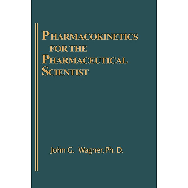 Pharmacokinetics for the Pharmaceutical Scientist, John G. Wagner