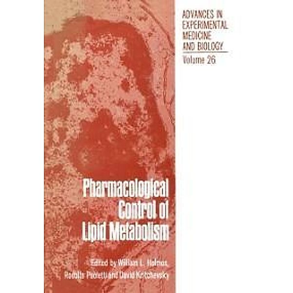 Pharmacological Control of Lipid Metabolism / Advances in Experimental Medicine and Biology Bd.26