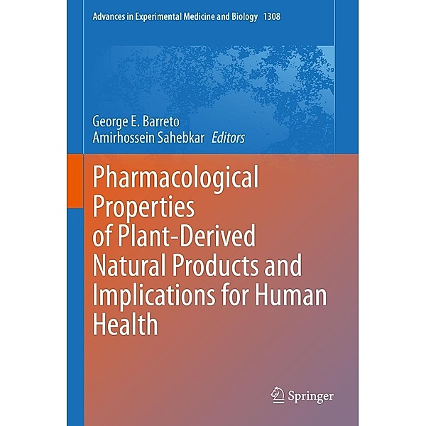 Pharmacological Properties of Plant-Derived Natural Products and Implications for Human Health / Advances in Experimental Medicine and Biology Bd.1308
