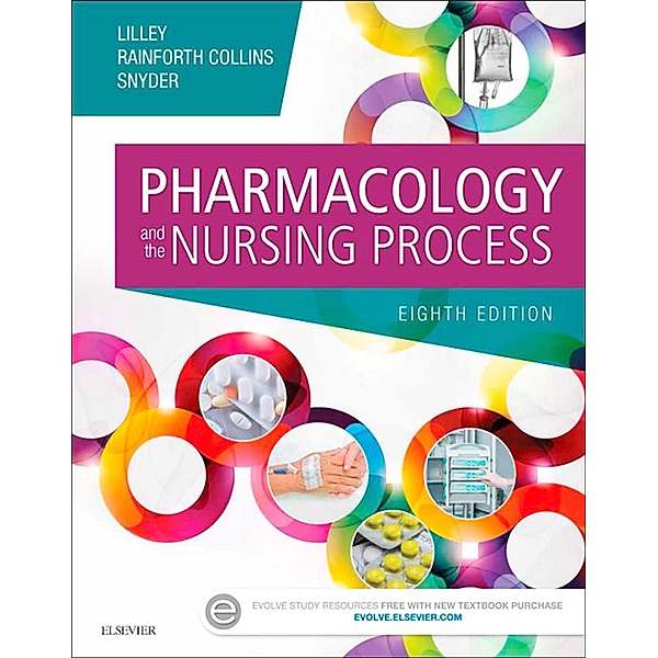 Pharmacology and the Nursing Process - E-Book, Linda Lane Lilley, Shelly Rainforth Collins, Julie S. Snyder