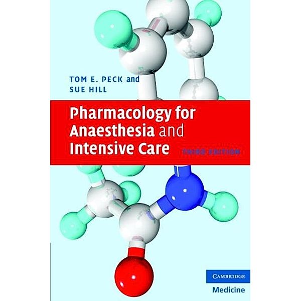 Pharmacology for Anaesthesia and Intensive Care, Tom E. Peck