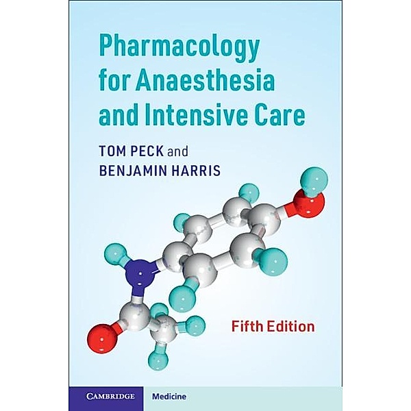 Pharmacology for Anaesthesia and Intensive Care, Tom Peck