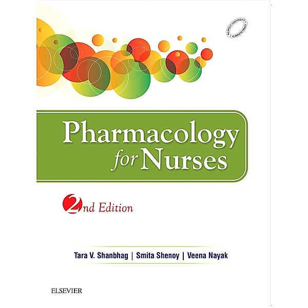 Pharmacology for Nurses - E-Book, Tara V. Shanbhag, Veena Nayak, Smita Shenoy