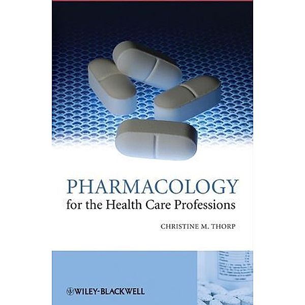 Pharmacology for the Health Care Professions, Christine Thorp