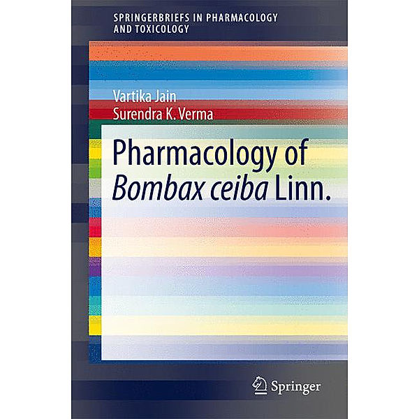 Pharmacology of Bombax ceiba Linn., Vartika Jain, Surendra K. Verma