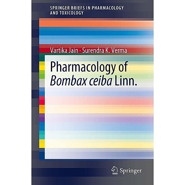 Pharmacology of Bombax ceiba Linn. / Springer, Vartika Jain, Surendra K. Verma