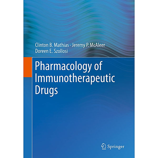 Pharmacology of Immunotherapeutic Drugs, Clinton B. Mathias, Jeremy P. McAleer, Doreen E. Szollosi