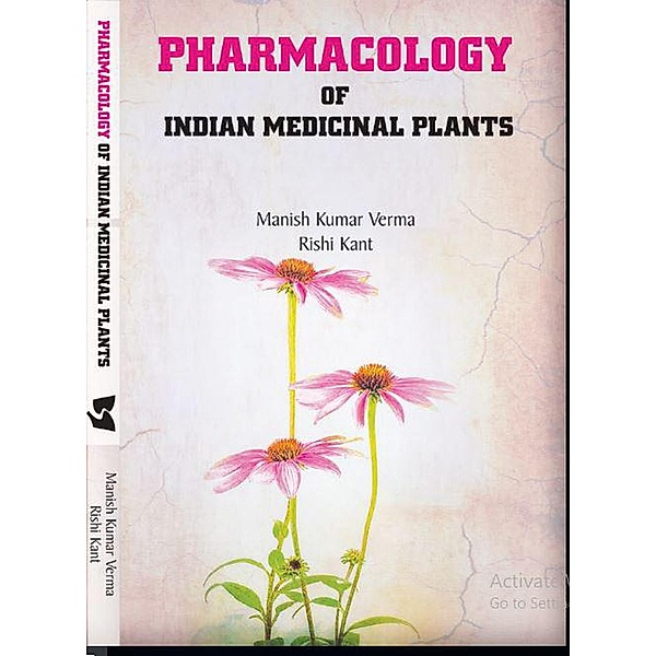 Pharmacology of Indian Medicinal Plants, Manish Kumar Verma, Rishi Kant