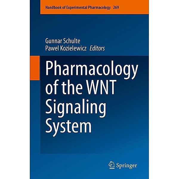 Pharmacology of the WNT Signaling System / Handbook of Experimental Pharmacology Bd.269