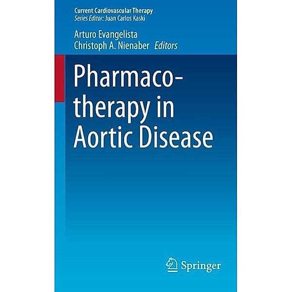 Pharmacotherapy in Aortic Disease / Current Cardiovascular Therapy Bd.7