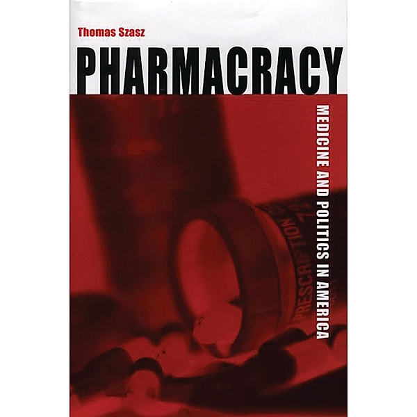 Pharmacracy, Thomas Szasz