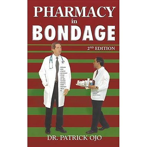 Pharmacy in Bondage / Go To Publish, Patrick Ojo