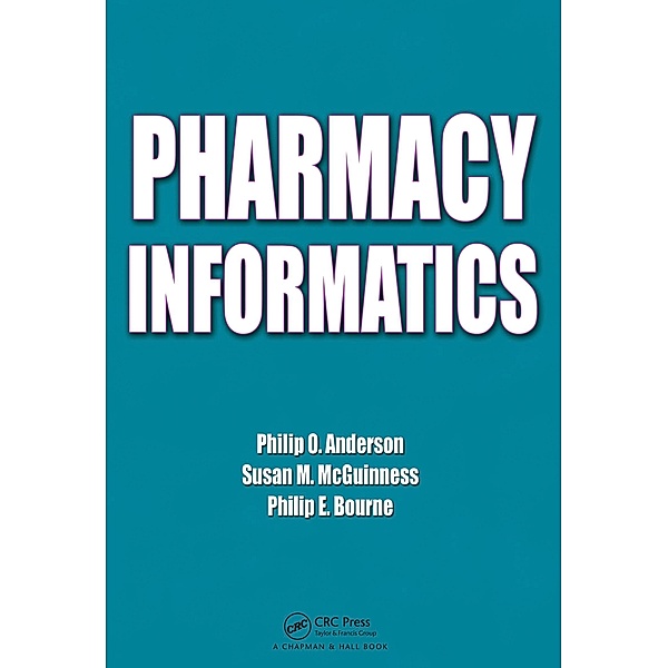 Pharmacy Informatics, Philip O. Anderson, Susan M. McGuinness, Philip E. Bourne