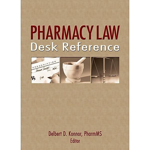 Pharmacy Law Desk Reference, Albert I Wertheimer, Delbert Konnor