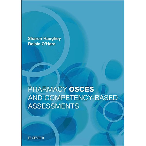Pharmacy OSCEs and Competency-based Assessments, Sharon Haughey, Roisin O'Hare