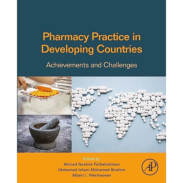 Pharmacy Practice in Developing Countries, Ahmed Fathelrahman, Mohamed Ibrahim, Albert Wertheimer