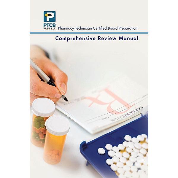 Pharmacy Technician Certified Board Preparation: Comprehensive Review Manual, Anne Nguyen