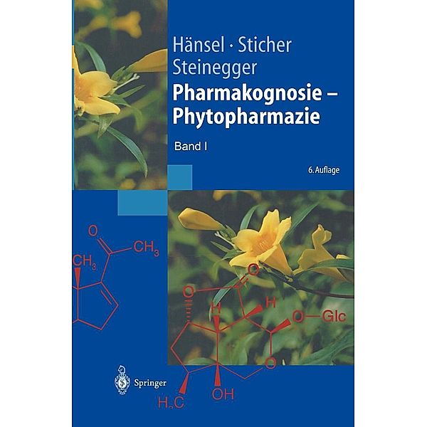 Pharmakognosie - Phytopharmazie / Springer-Lehrbuch, R. Hänsel, O. Sticher, E. Steinegger