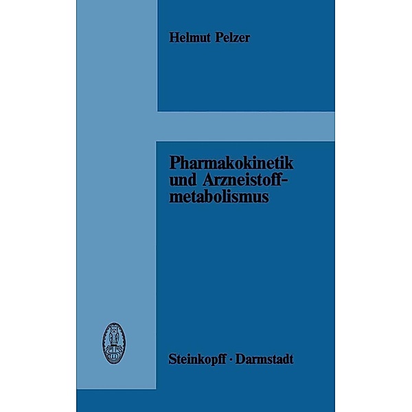 Pharmakokinetik und Arzneistoffmetabolismus, H. Pelzer