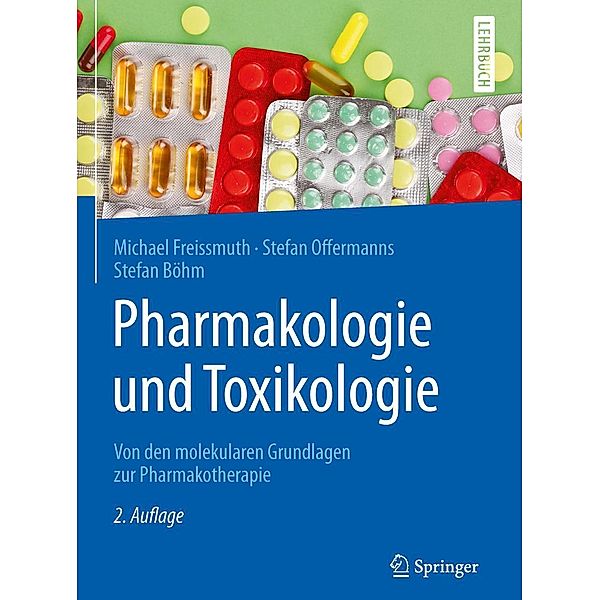 Pharmakologie und Toxikologie / Springer-Lehrbuch, Michael Freissmuth, Stefan Offermanns, Stefan Böhm