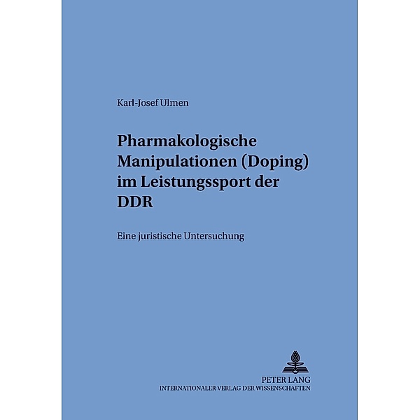 Pharmakologische Manipulationen (Doping) im Leistungssport der DDR, Karl-Josef Ulmen